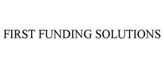 FIRST FUNDING SOLUTIONS