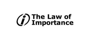 I THE LAW OF IMPORTANCE