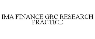 IMA FINANCE GRC RESEARCH PRACTICE