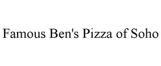 FAMOUS BEN'S PIZZA OF SOHO