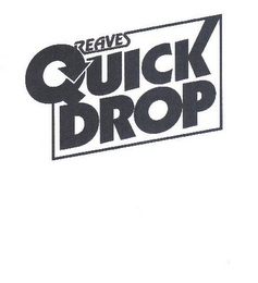 REAVES QUICK DROP