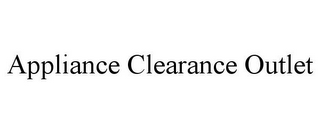 APPLIANCE CLEARANCE OUTLET