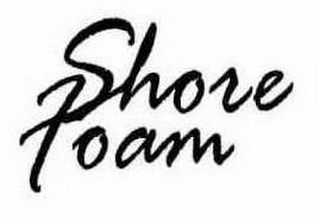 SHORE FOAM