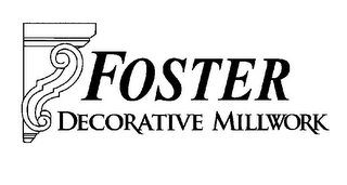 FOSTER DECORATIVE MILLWORK