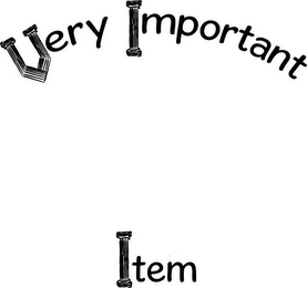 VERY IMPORTANT ITEM