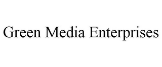 GREEN MEDIA ENTERPRISES