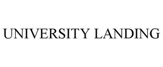 UNIVERSITY LANDING
