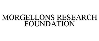 MORGELLONS RESEARCH FOUNDATION