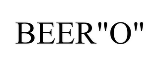 BEER"O"