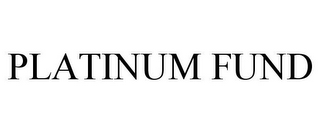 PLATINUM FUND