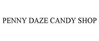 PENNY DAZE CANDY SHOP