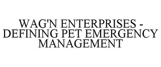 WAG'N ENTERPRISES - DEFINING PET EMERGENCY MANAGEMENT