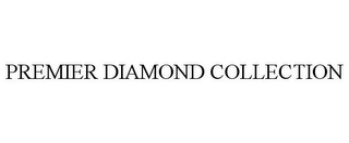 PREMIER DIAMOND COLLECTION