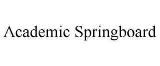 ACADEMIC SPRINGBOARD