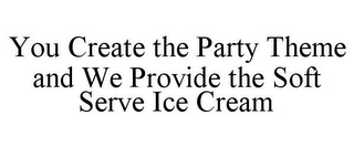 YOU CREATE THE PARTY THEME AND WE PROVIDE THE SOFT SERVE ICE CREAM