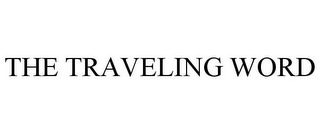 THE TRAVELING WORD