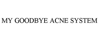 MY GOODBYE ACNE SYSTEM