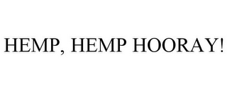 HEMP, HEMP HOORAY!