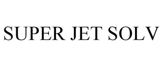 SUPER JET SOLV