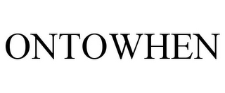 ONTOWHEN