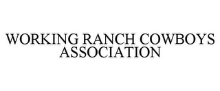 WORKING RANCH COWBOYS ASSOCIATION