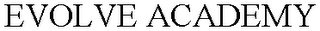 EVOLVE ACADEMY