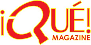 ¡QUÉ! MAGAZINE