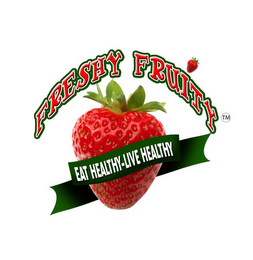 FRESHY FRUITY EAT HEALTHY-LIVE HEALTHY