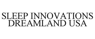 SLEEP INNOVATIONS DREAMLAND USA
