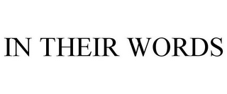 IN THEIR WORDS