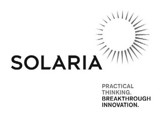 SOLARIA PRACTICAL THINKING. BREAKTHROUGH INNOVATION.