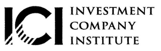 ICI INVESTMENT COMPANY INSTITUTE