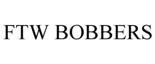FTW BOBBERS