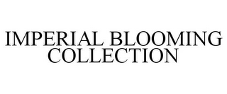 IMPERIAL BLOOMING COLLECTION