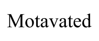 MOTAVATED