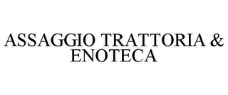 ASSAGGIO TRATTORIA & ENOTECA