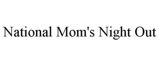 NATIONAL MOM'S NIGHT OUT