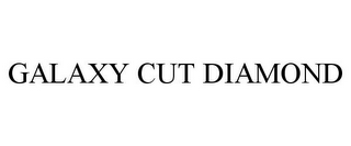 GALAXY CUT DIAMOND