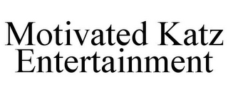 MOTIVATED KATZ ENTERTAINMENT