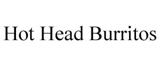 HOT HEAD BURRITOS