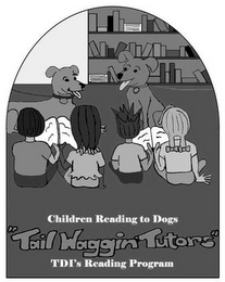 "TAIL WAGGIN' TUTORS" CHILDREN READING TO DOGS TDI'S READING PROGRAM