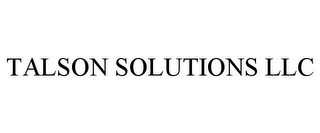 TALSON SOLUTIONS LLC