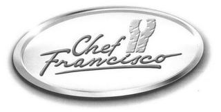 CHEF FRANCISCO