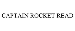 CAPTAIN ROCKET READ