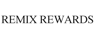 REMIX REWARDS