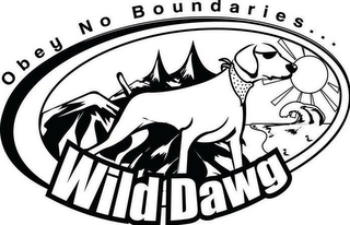 OBEY NO BOUNDARIES...WILD DAWG