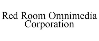 RED ROOM OMNIMEDIA CORPORATION