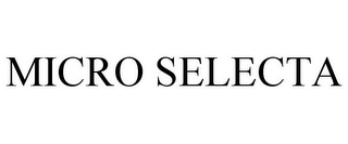 MICRO SELECTA