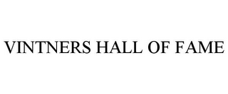 VINTNERS HALL OF FAME