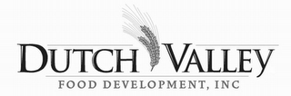 DUTCH VALLEY FOOD DEVELOPMENT, INC